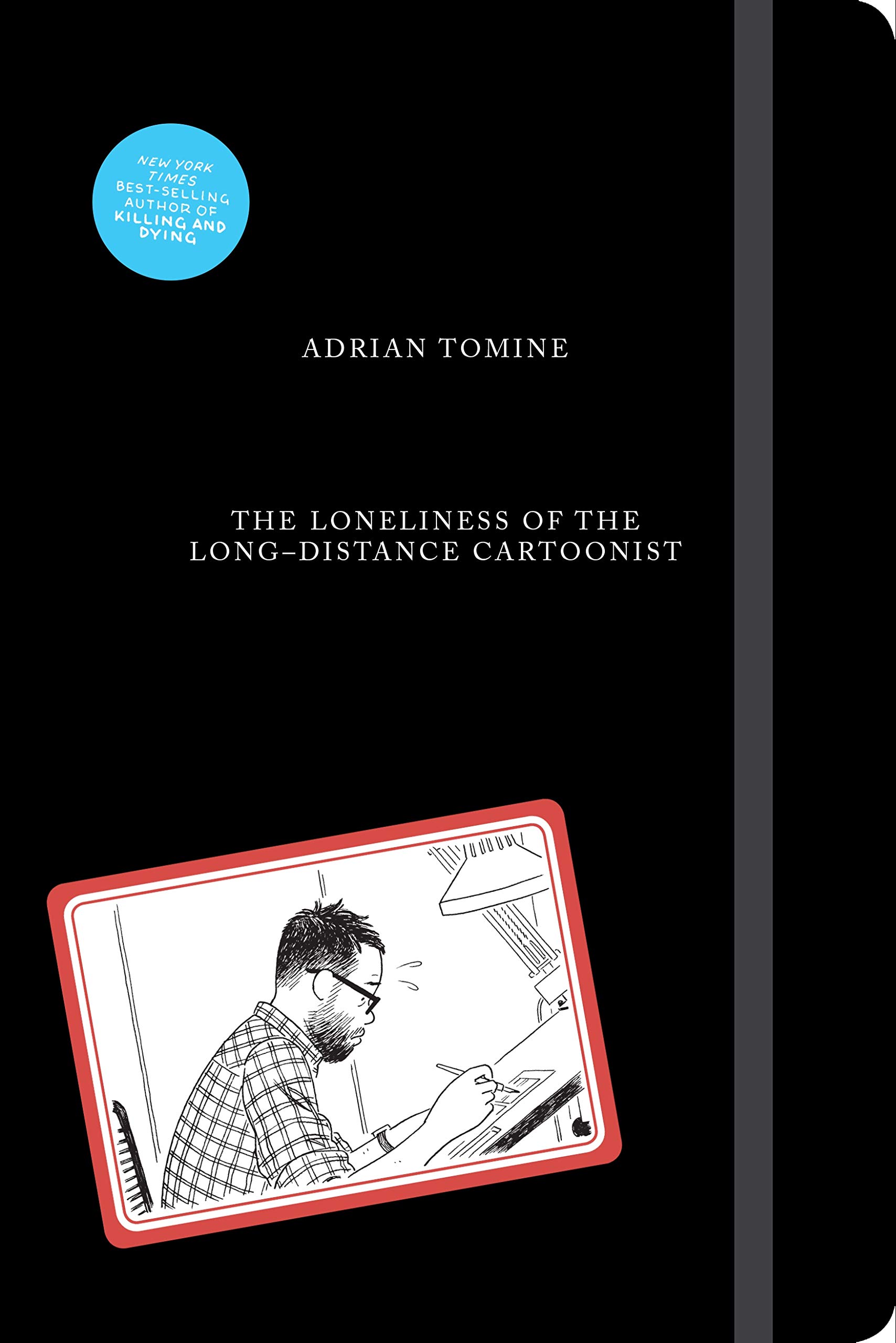 The Loneliness of the Long-Distance Cartoonist by Adrian Tomine