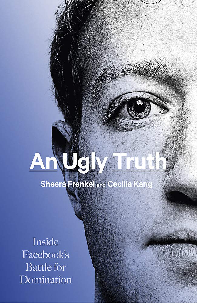 An Ugly Truth by Sheera Frenkel and Cecilia Kang