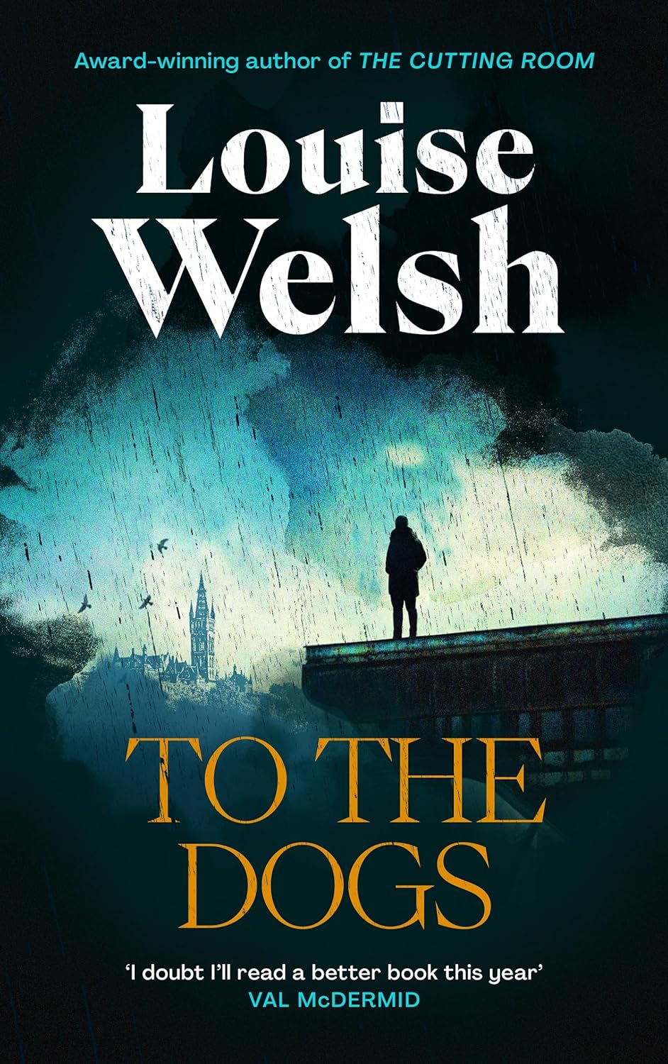 To The Dogs by Louise Welsh
